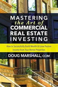 Mastering the Art of Commercial Real Estate Investing